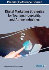 Digital Marketing Strategies for Tourism, Hospitality, and Airline Industries