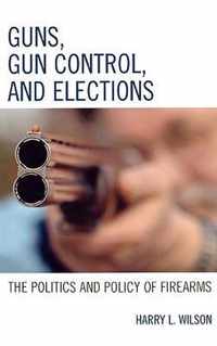 Guns, Gun Control, and Elections