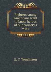 Fighters young Americans want to know heroes of our country's wars