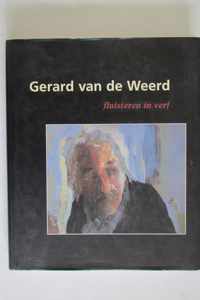 Fluisteren in verf - Gerard van de Weerd