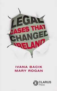 Legal Cases That Changed Ireland