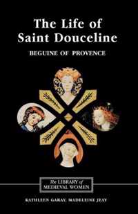 The Life of Saint Douceline, a Beguine of Provence