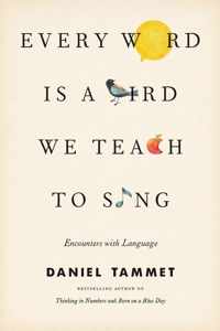 Every Word is a Bird We Teach to Sing