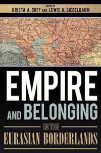 Empire and Belonging in the Eurasian Borderlands