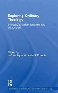 Exploring Ordinary Theology: Everyday Christian Believing and the Church