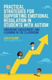 Practical Strategies for Supporting Emotional Regulation in Students with Autism: Enhancing Engagement and Learning in the Classroom