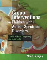 Group Interventions For Children With Autism Spectrum Disorders