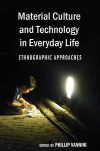 Material Culture and Technology in Everyday Life