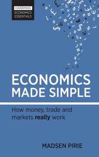 Economics Made Simple: How Money, Trade and Markets Really Work