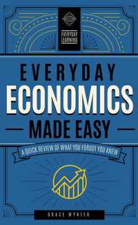 Everyday Economics Made Easy