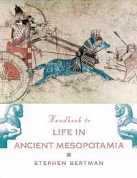 Handbook To Life In Ancient Mesopotamia