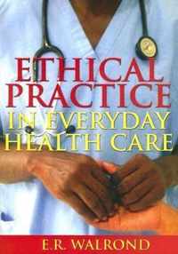 Ethical Practice in Everyday Health Care