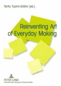 Reinventing Art of Everyday Making