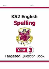 KS2 English Targeted Question Book: Spelling - Year 3