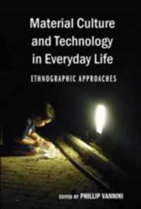 Material Culture and Technology in Everyday Life