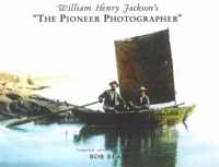 William Henry Jackson's "The Pioneer Photographer"