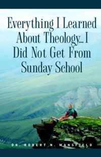 Everything I Learned About Theology