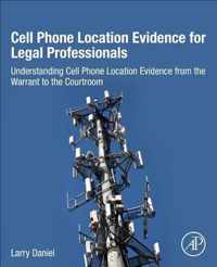 Cell Phone Location Evidence for Legal Professionals