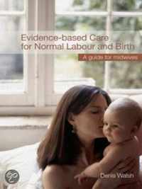 Evidence-Based Care For Normal Labour And Birth