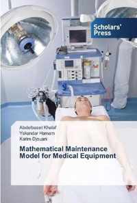 Mathematical Maintenance Model for Medical Equipment