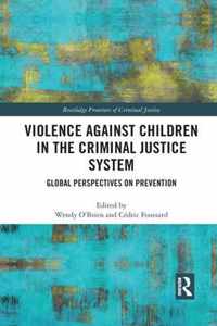 Violence Against Children in the Criminal Justice System