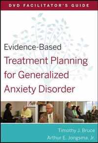 Evidence-Based Treatment Planning for Generalized Anxiety Disorder Facilitator's Guide