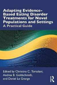 Adapting Evidence-Based Eating Disorder Treatments for Novel Populations and Settings