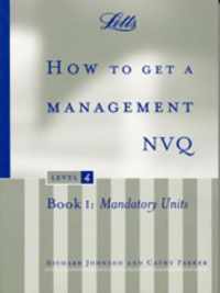 How to Get a Management NVQ, Level 4: Book 1