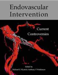 Endovascular Intervention, Current Controversies