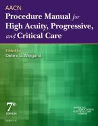 AACN Procedure Manual for High Acuity, Progressive, and Critical Care