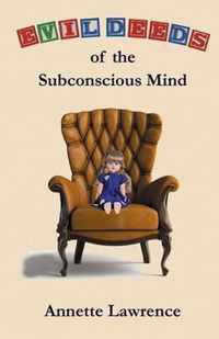 Evil Deeds of the Subconscious Mind