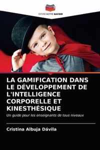 La Gamification Dans Le Developpement de l'Intelligence Corporelle Et Kinesthesique