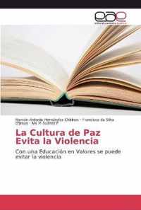 La Cultura de Paz Evita la Violencia