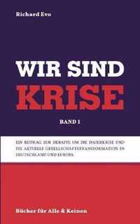 Wir sind Krise