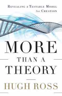 More Than a Theory Revealing A Testable Model For Creation Reasons to Believe