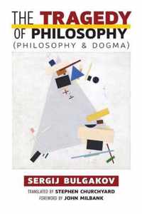 The Tragedy of Philosophy (Philosophy and Dogma)