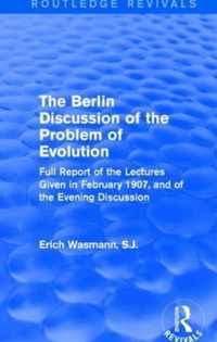 The Berlin Discussion of the Problem of Evolution