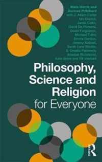 Philosophy, Science and Religion for Everyone