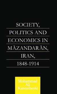 Society, Politics and Economics in Mazandaran, Iran 1848-1914