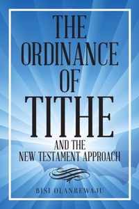 The Ordinance of Tithe and the New Testament Approach