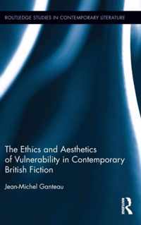 The Ethics and Aesthetics of Vulnerability in Contemporary British Fiction