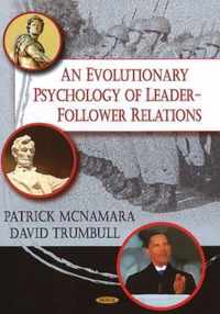 Evolutionary Psychology of Leader-Follower Relations