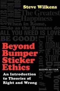 Beyond Bumper Sticker Ethics An Introduction to Theories of Right and Wrong