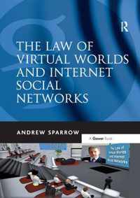 The Law of Virtual Worlds and Internet Social Networks