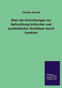 UEber die Einrichtungen zur Befruchtung britischer und auslandischer Orchideen durch Insekten