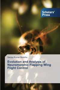 Evolution and Analysis of Neuromorphic Flapping Wing Flight Control