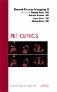 Breast Cancer Imaging II, An Issue of PET Clinics