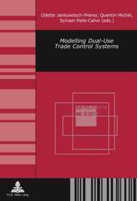 Modelling Dual-Use Trade Control Systems