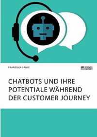 Chatbots und ihre Potentiale wahrend der Customer Journey