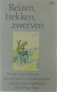 Reizen, trekken, zwerven : verhalen en gedichten van bekende Noord- en Zuidnederlandse schrijvers